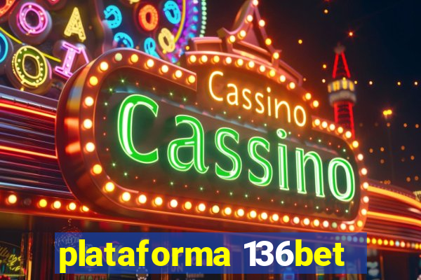 plataforma 136bet